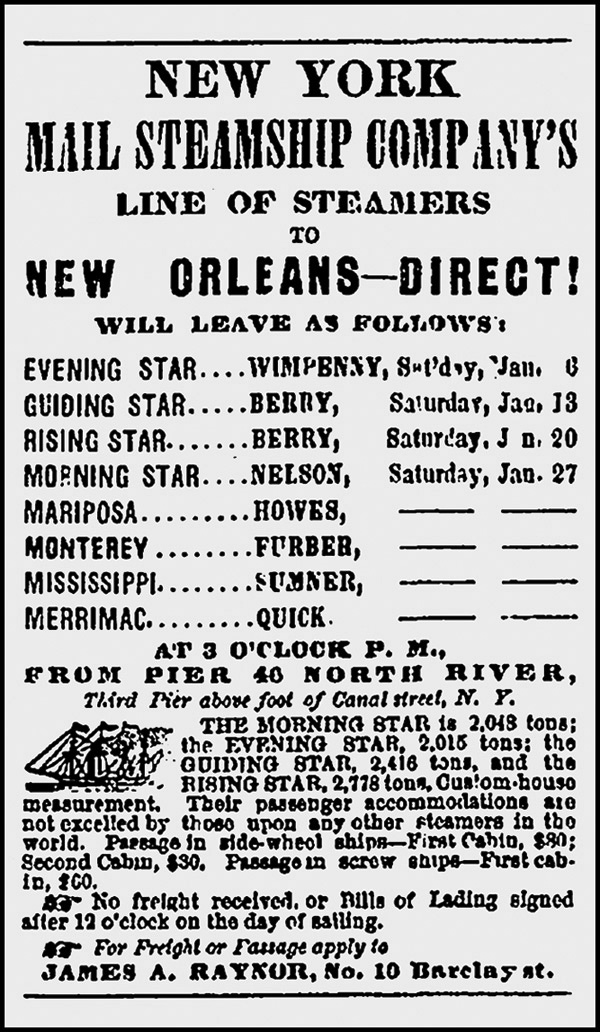 A newspaper advertisement from New YorkÕs Commercial Advertiser lists the Evening Star as one of many ships plying the steamer route between New York and New Orleans in 1866. Courtesy of Tulane University Library