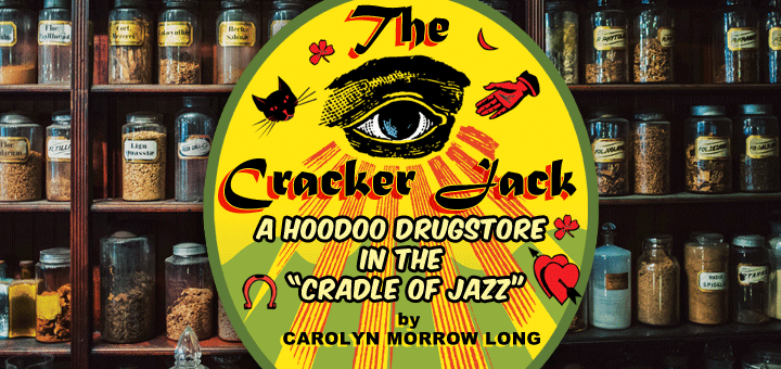 The Cracker Jack: A Hoodoo Drugstore in the “Cradle of Jazz”